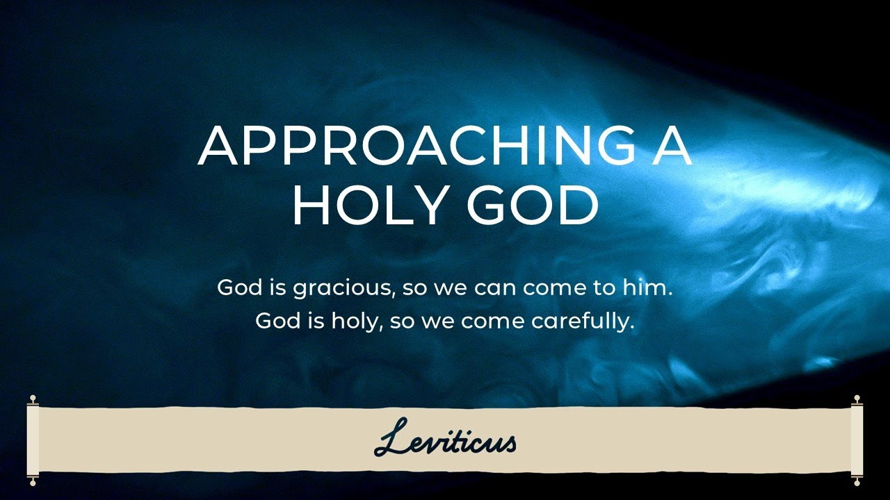Approaching a holy God - Leviticus