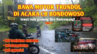 Download lagu NEKAT!!!!  BAWA MOTOR TRONDOL KE ACARA CB BONDOWOSO mp3