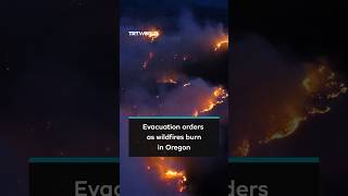 Evacuation orders in place as wildfires burn in Oregon
