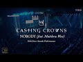 Casting Crowns - Nobody feat. Matthew West (Live from the 2019 GMA Dove Awards)