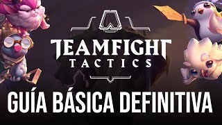 LA GUÍA DEFINITIVA PARA PRINCIPIANTES DE TEAMFIGHT TACTICS