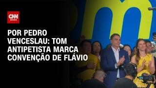 Vídeo: Análise: Tom antipetista marca convenção de Flávio Bolsonaro | AGORA CNN