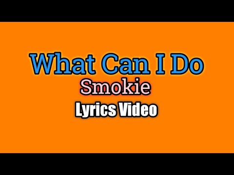 What Can I Do - Smokie (Lyrics Video)