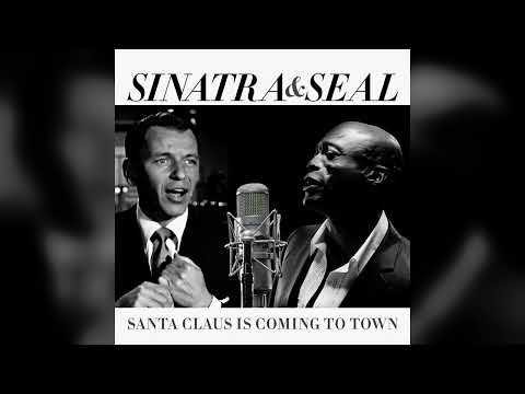 Frank Sinatra, Seal - Santa Claus Is Coming To Town