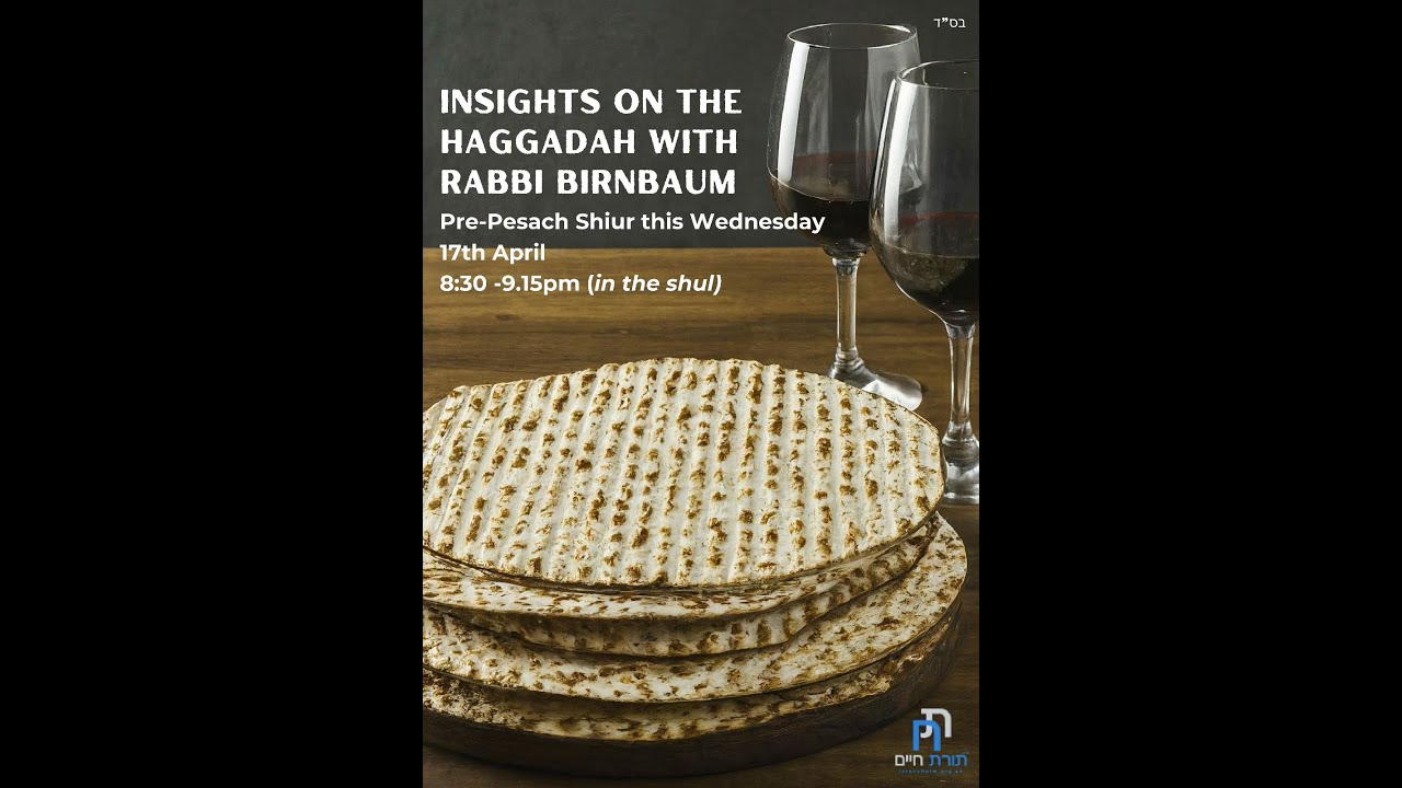 Toras Chaim - Insights into the Haggadah with Rabbi Birnbaum