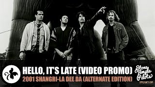 HELLO, IT&#39;S LATE (2001 SHANGRI-LA DEE DA) STONE TEMPLE PILOTS BEST HITS