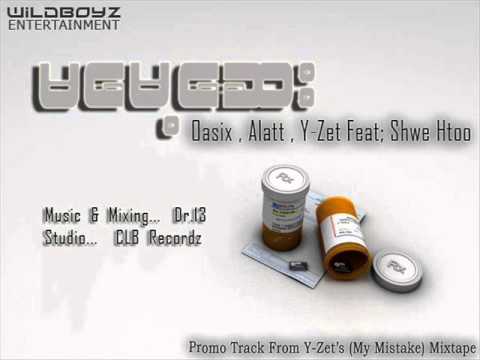 Ma Mae Say ( Oasix,Alatt,Y-Zet FeatShwe Htoo)