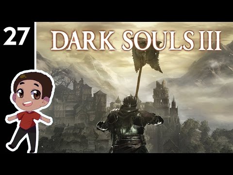 Let's Play Dark Souls 3 - Part 27 - Anor-maybe? - PC Gameplay