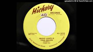 Tommy Hill - Bright Lights Is Your Heaven (Hickory 1010)