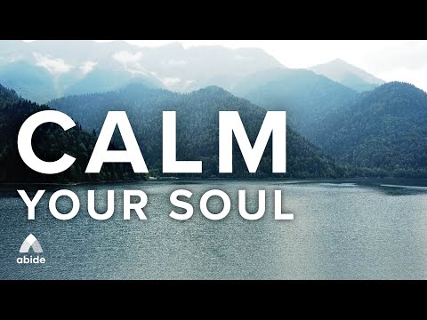 Calm Your Soul: Invite Divine Peace to Soothe Anxiety - Abide Sleep Meditation