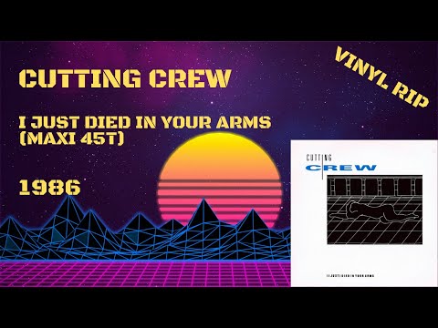 Cutting Crew – I Just Died In Your Arms (1986) (Maxi 45T)