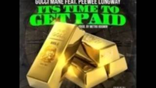 Gucci Mane - Time To Get Paid (Ft PeeWee LongWay)