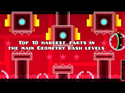 GD Top 10 hardest parts in the main Geometry dash levels.
