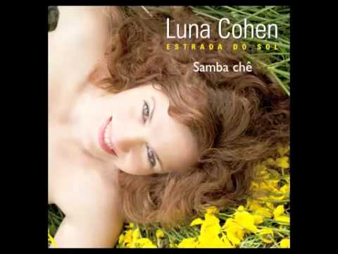 Luna Cohen Samba Chê