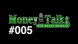 #005 🔴 LIVE - CALL IN - &quot;MONEY TALKS&quot; - MONDAYS - 6PM PST - REEZY RESELLS