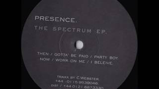 Presence  -  Gotta' Be Paid