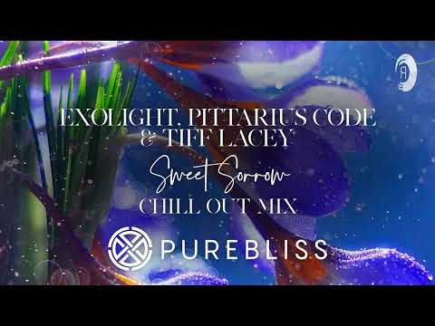 SUNDAY CHILL PICK: Exolight, Pittarius Code & Tiff Lacey - Sweet Sorrow (Chill Out Mix) + LYRICS