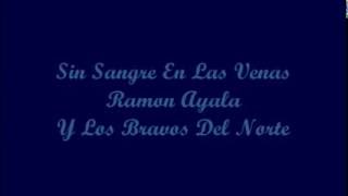 Sin Sangre En Las Venas - Ramon Ayala (Letra - Lyrics)