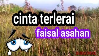 Download lagu faisal asahan CINTA TERLERAI # lagu kenangan mp3 Download lagu faisal asahan CINTA TERLERAI # lagu kenangan mp3