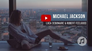 Michael Jackson - Human Nature ( Luca DeBonaire &amp; Robert Feelgood Nu Disco Mix)#clubmix