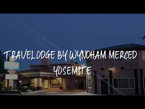 Travelodge by Wyndham Merced Yosemite Review - Merced , United States of America