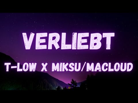 t-low x Miksu/Macloud - Verliebt (lyrics)