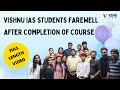 Vishnu Ias Students Farewell After Completion Of Course Full Length Video UPSC
