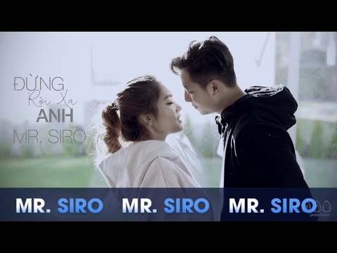 Đừng rời xa anh - Mr. Siro