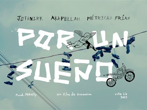 Jotanirk, Akapellah , Métricas Frías Ft Mikefly - POR UN SUEÑO