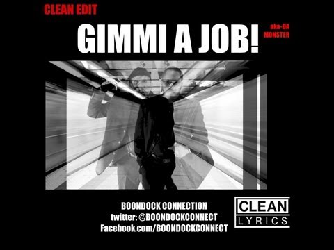 BOONDOCK CONNECTION - GIMMI A JOB (Aka Da Monster) Clean Edit