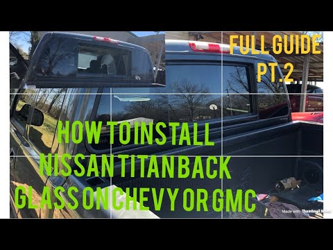 Nissan Titan Back Window Conversion on Chevy Or GMC Trucks