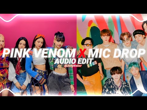 pink venom x mic drop - blackpink x bts [edit audio]