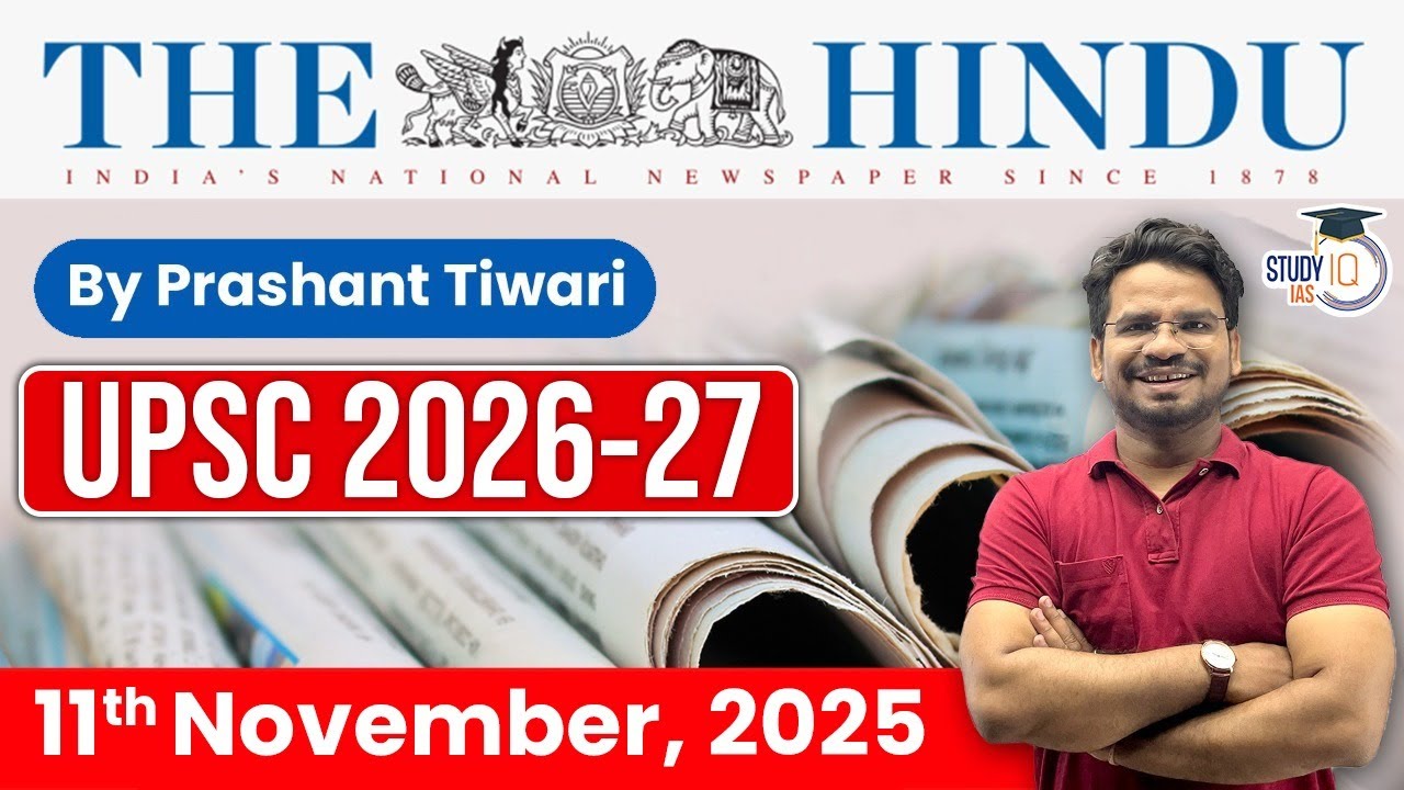 The Hindu Analysis | 11th November 2025 | The Hindu News Paper Today With Practice Questions