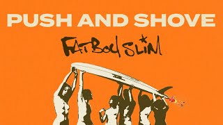 Fatboy Slim - Push and Shove