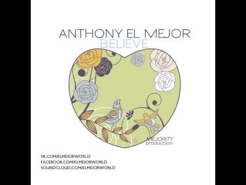Mixupload Presents: Anthony El Mejor - Believe (Fly Version) Deep House