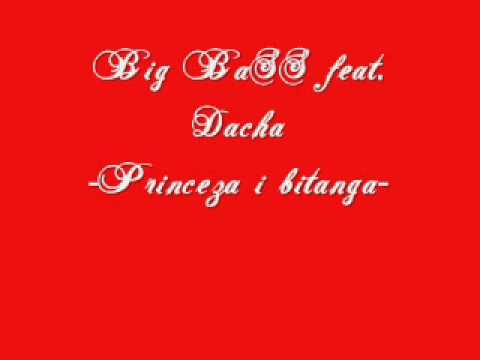 Big BaSS feat. Dacha - Princeza i bitanga.wmv