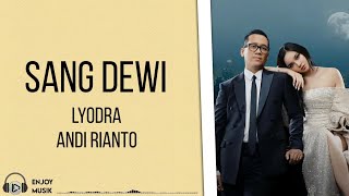 Download lagu Sang Dewi - Lyodra, Andi Rianto (Lirik video) mp3 Download lagu Sang Dewi - Lyodra, Andi Rianto (Lirik video) mp3