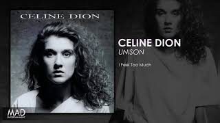 Celine Dion - I Feel Too Much