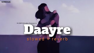 Download lagu Daayre, Lofi - [ slowed reverb ] Arijit Singh | SLOWEDAudio mp3