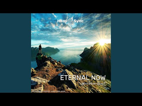 Eternal Now with Hemi-Sync®