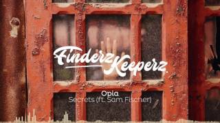 Opia - Secrets (feat. Sam Fischer)