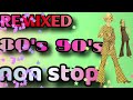 80 S 90 S DISCO REMIX