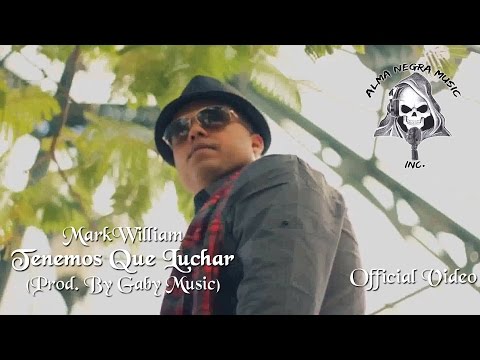 Mark William - Tenemos Que Luchar (Official Video)