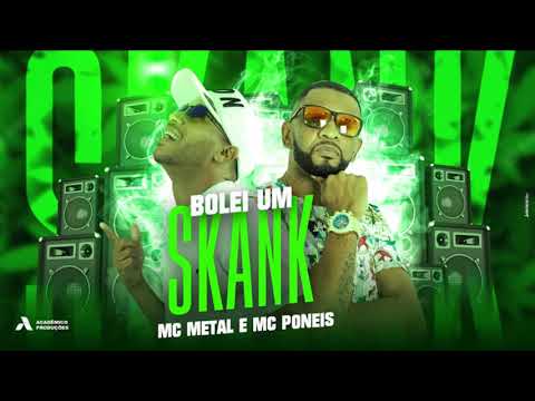 MC METAL, MC PONEIS - BOLEI UM SKANK / REMIX BREGA FUNK
