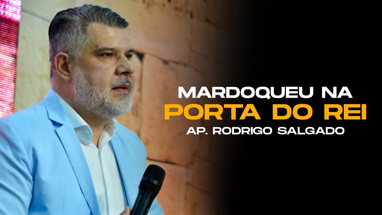 Mardoqueu na Porta do Rei! | Ap. Rodrigo Salgado