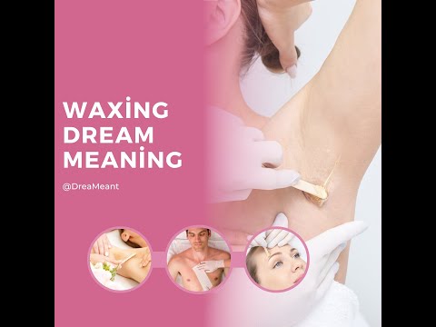 Waxing Dream Meaning