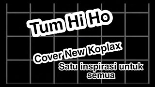 Download lagu Tum Hi ho New Koplax mp3