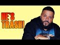 DJ Khaled Is TRASH