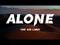 The Kid Laroi Alone Lyrics
