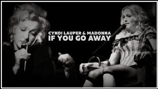Cyndi Lauper &amp; Madonna - If You Go Away (Music Video)